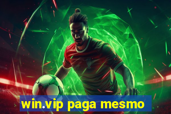 win.vip paga mesmo